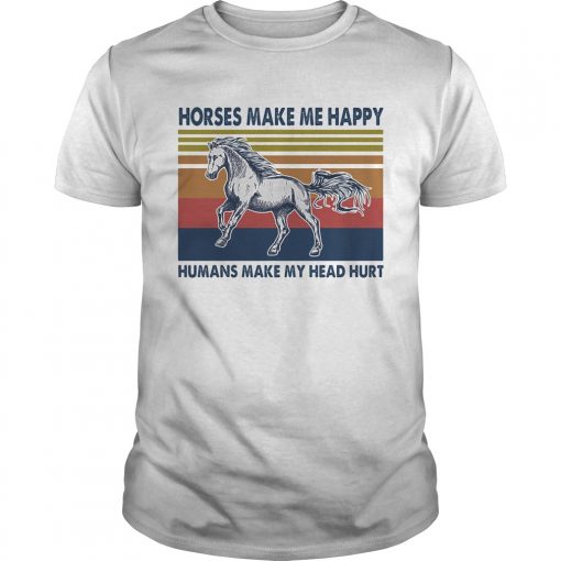 Horse Make Me Happy Humans Make My Head Hurt Vintage Retro Unisex 510x510 1