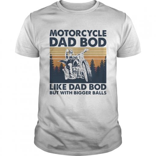Motorcycle Dad Bod Like Dad Bod But With Bigger Balls Vintage Retro Unisex 510x510 1