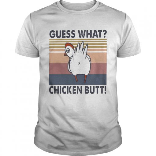Guess What Chicken Butt Vintage Retro Unisex 510x510 1