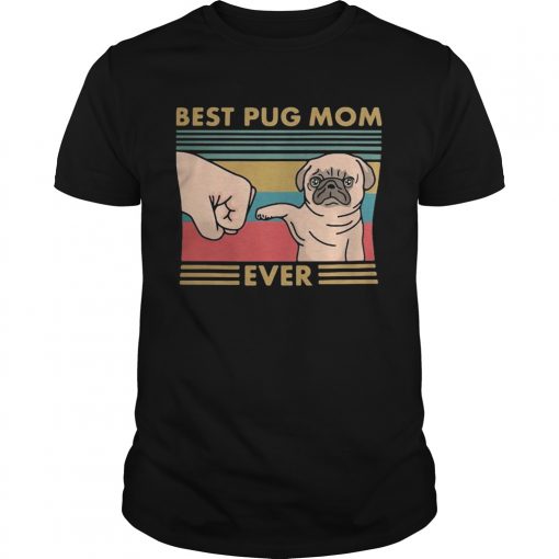 Best Pug Mom Ever Vintage Retro Unisex 510x510 1