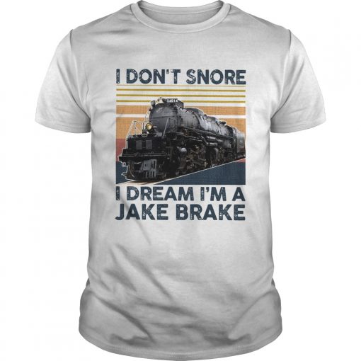 I Dont Snore I Dream Im A Jake Brake Vintage Unisex 1 510x510 1