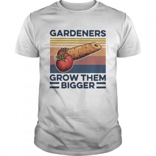 Gardeners Grow Them Bigger Vintage Unisex 510x510 1