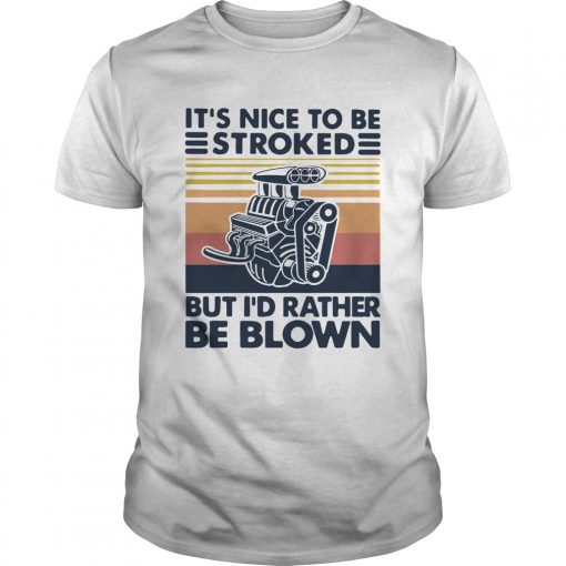 It Nice To Be Stroked But I Rather Be Blown Vintage Unisex 510x510 1