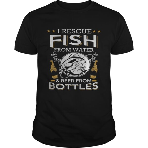 I Rescue Fish From Water And Beer From Bottles Unisex
