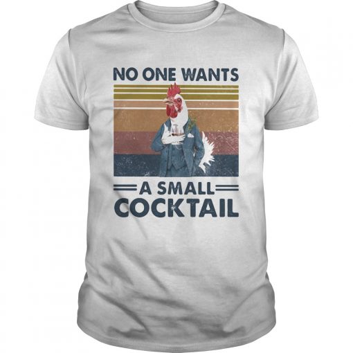 Chicken No One Wants A Small Cocktail Vintage Retro Unisex 510x510 1