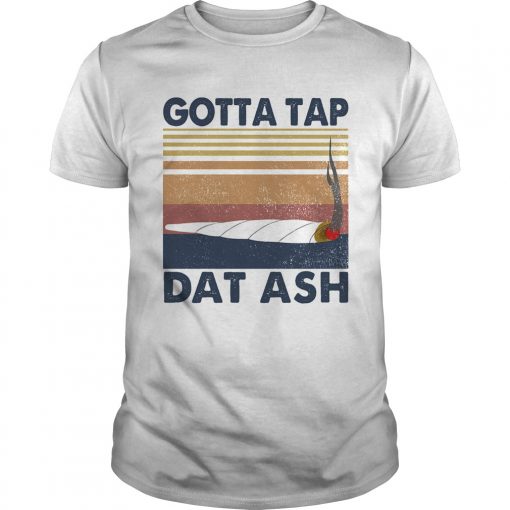 Gotta Tap Dat Ash Vintage Retro Unisex 510x510 1