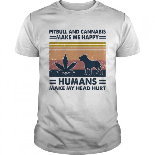 Weed Pitbull And Cannabis Make Me Happy Humans Make My Head Hurt Vintage Retro Unisex 510x510 1