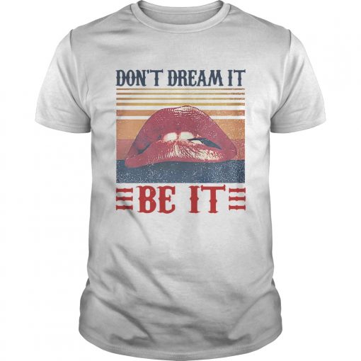 Dont Dream It Be It Vintage Unisex 1 510x510 1