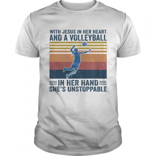 With Jesus In Her Heart And A Volleyball In Her Hand Shes Unstoppable Vintage Retro Unisex 510x510 1