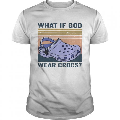 What If God Wear Crocs Vintage Retro Unisex 510x510 1