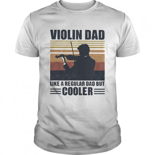 Violin Dad Like A Regular Dad But Cooler Vintage Retro Unisex 510x510 1