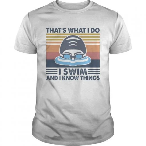 Thats what I do I swim and I know things vintage retro shirt