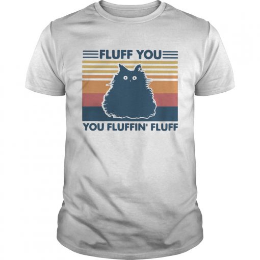 Fluff You You Fluffin Fluff Vintage Unisex 510x510 1
