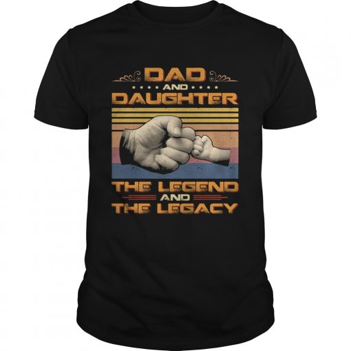 Dad And Daughter The Legend And The Legacy Vintage Retro Unisex 510x510 1