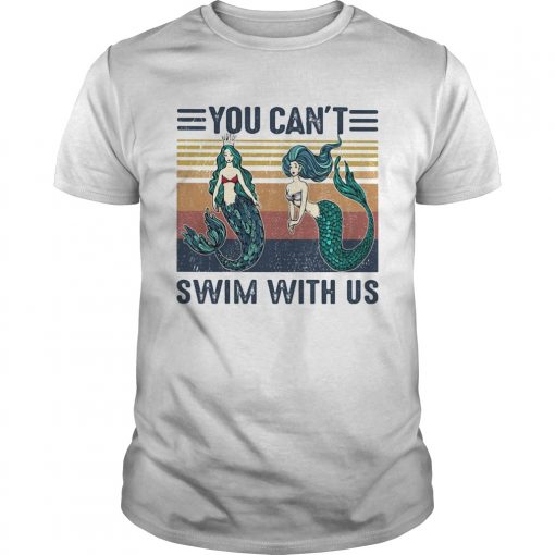 Mermaid You Cant Swim With Us Vintage Retro Unisex 510x510 1