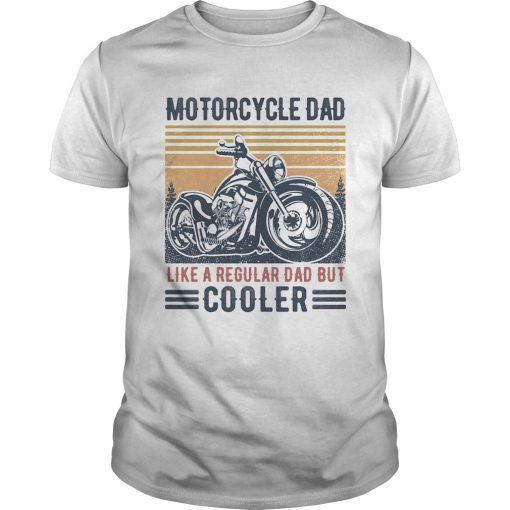 Motorcycle Dad Like A Regular Dad But Cooler Vintage Retro Unisex 510x510 1