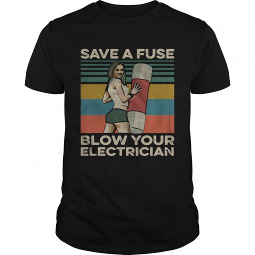 Save A Fuse Blow Your Electrician Vintage Unisex 510x510 1