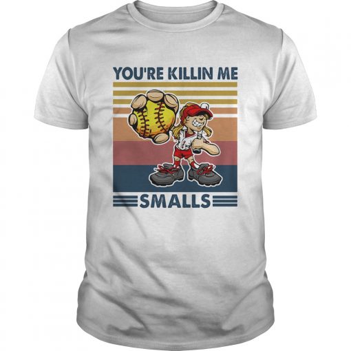 Baseball Youre Killin Me Smalls Vintage Unisex 510x510 1
