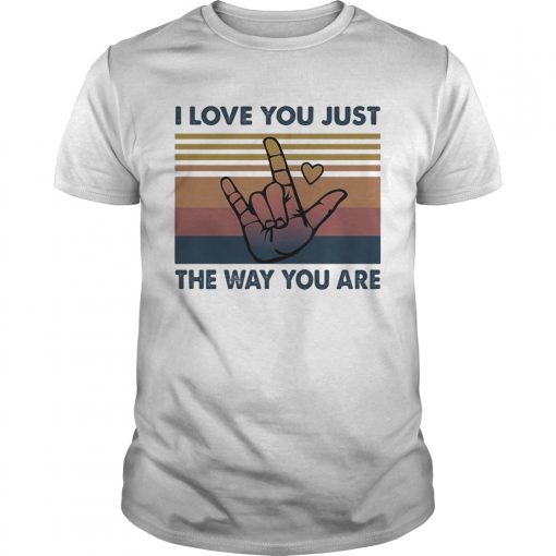 I Love You Just The Way You Are Vintage Unisex 510x510 1