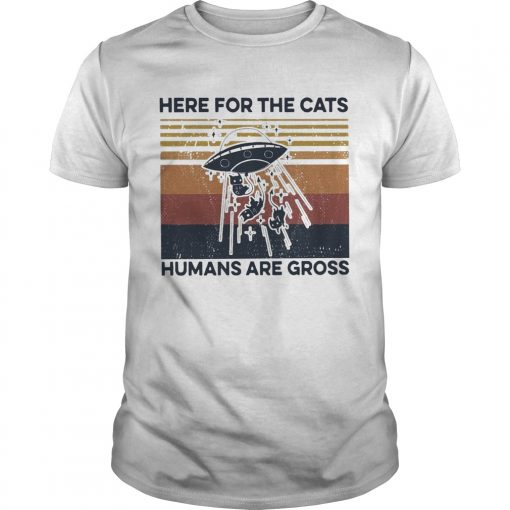 Ufo Cats Here For The Cats Humans Are Gross Vintage Unisex 510x510 1