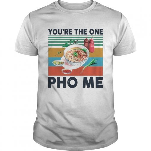 Youre The One Pho Me Vintage Unisex 510x510 1