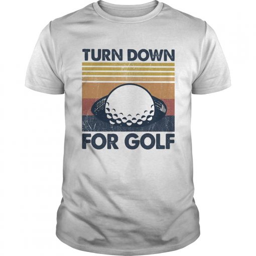Turn Down For Golf Vintage 2020 Unisex 510x510 1