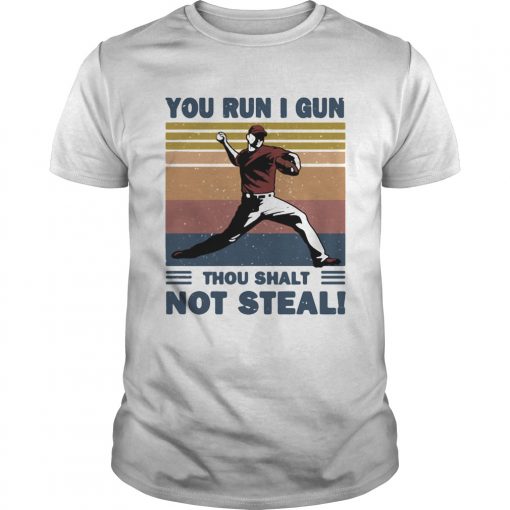 You Run I Gun Thou Shalt Not Steal Baseball Vintage Unisex 510x510 1
