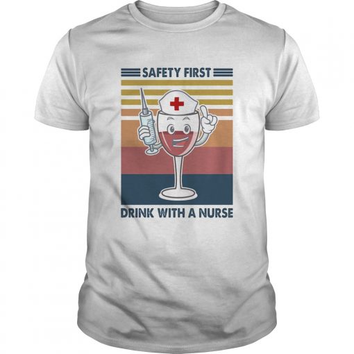 Safety First Drink With A Nurse Wine Vintage Unisex 510x510 1
