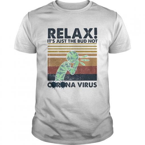 Relax Its Just The Bud Not Corona Virus Weed Vintage Unisex 510x510 1