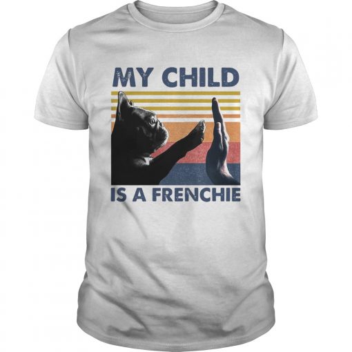 My Child Is A Frenchie Vintage Unisex 2 510x510 1