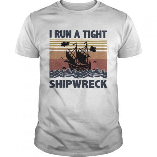 I Run A Tight Ship Wreck Vintage Unisex 510x510 1