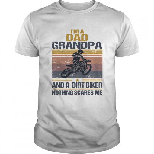 Im A Dad Grandpa And A Dirt Biker Nothing Scares Me Vintage Unisex 1 510x510 1