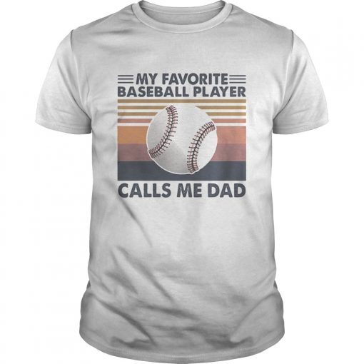 My Favorite Baseball Player Calls Me Dad Vintage Unisex 1 510x510 1