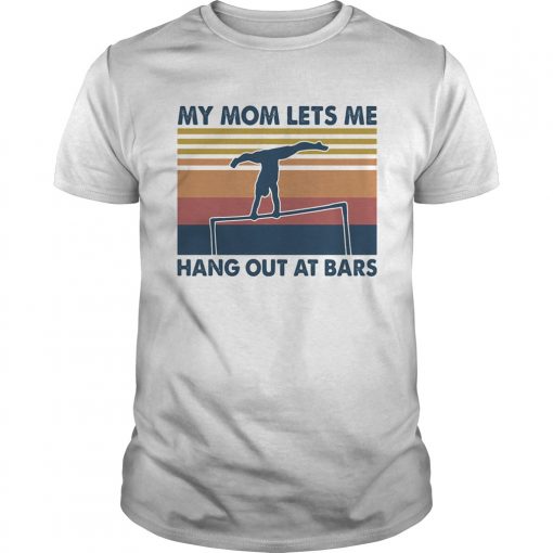 My Mom Lets Me Hang Out At Bars Vintage Unisex 1 510x510 1