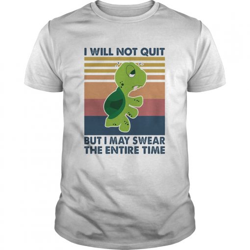 Turtle I Will Not Quit But I May Swear The Entire Time Vintage Unisex 1 510x510 1