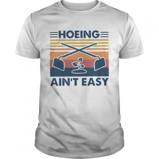 Gardening Hoeing Aint Easy Vintage Unisex 510x510 1