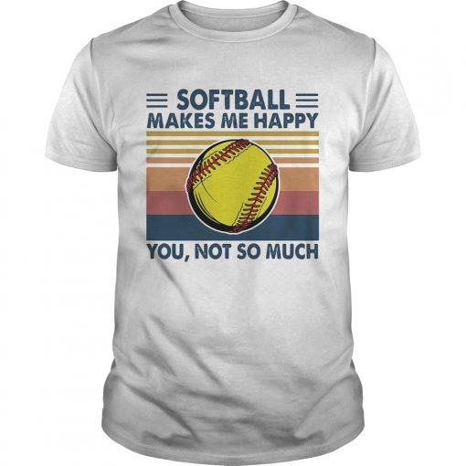 Softball Makes Me Happy You Not So Much Vintage Unisex 510x510 1