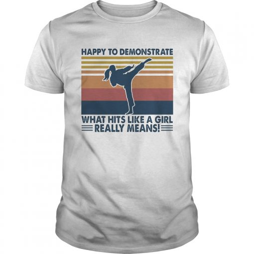 Taekwondo Happy To Demonstrate What Hits Like A Girl Really Means Vintage Unisex 510x510 1
