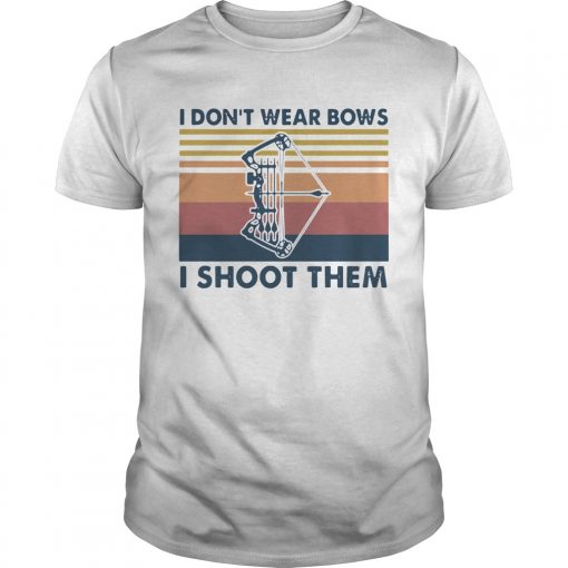 I Dont Wear Bows I Shoot Them Vintage Unisex 510x510 1