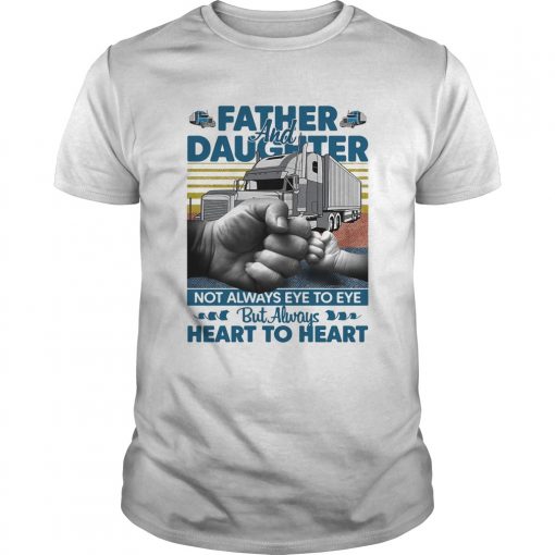 Father And Daughter Not Always Eye To Eye But Always Heart To Heart Vintage Unisex 510x510 1