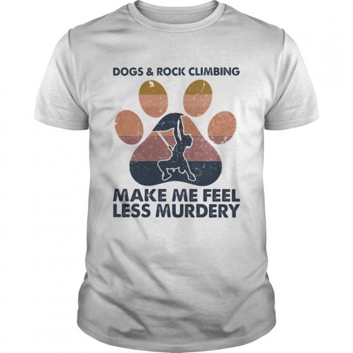 Dogs And Rock Climbing Make Me Feel Less Murdery Paw Vintage Unisex 510x510 1
