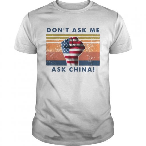 Dont Ask Me Ask China Vintage Unisex 510x510 1