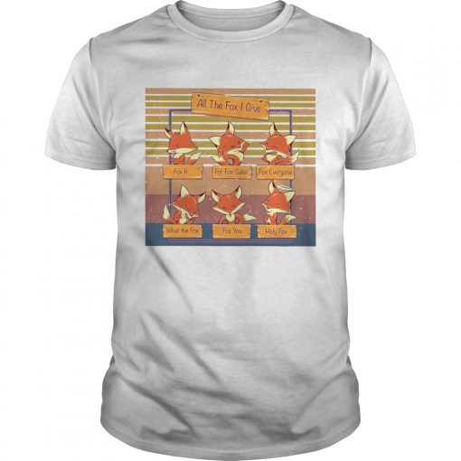 All The Fox I Give Vintage Unisex 510x510 1