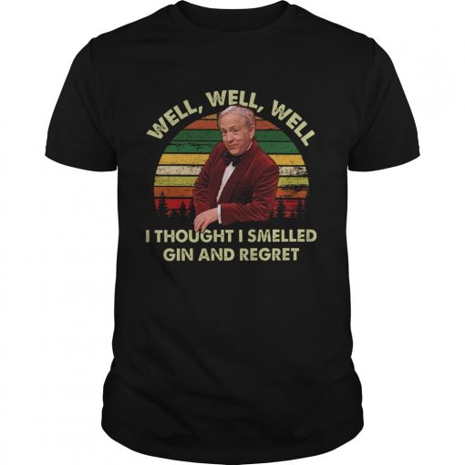 Well Well Well I Thought I Smelled Gin And Regret Vintage Unisex 510x510 1
