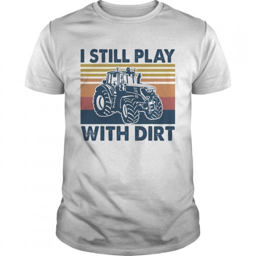 I Still Play Truck With Dirt Vintage Unisex 510x510 1