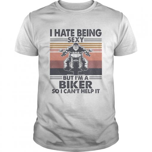 Hate Being Sexy But Im A Biker So I Cant Help It Vintage Unisex 510x510 1