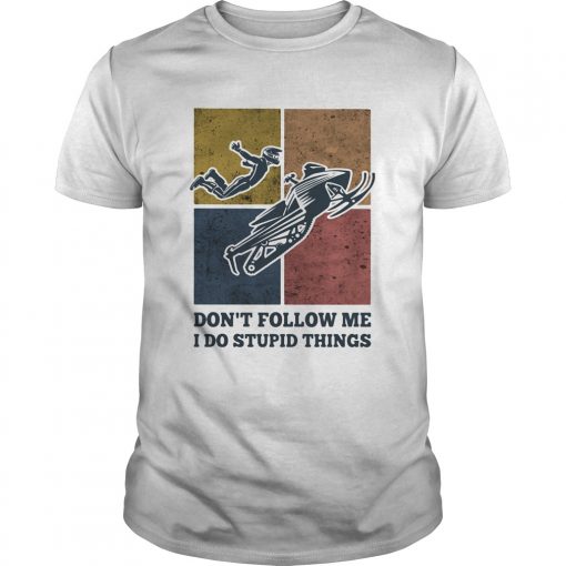 Snowmobile Dont Follow Me I Do Stupid Things Vintage Unisex 510x510 1
