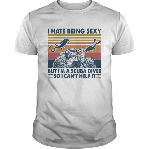 I Hate Being Sexy But Im A Scuba Diver So I Cant Help It Vintage Unisex 510x510 1