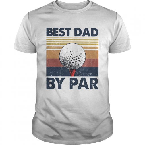 Golf Best Dad By Par Vintage 2020 Llmlted Edltlon Unisex 510x510 1