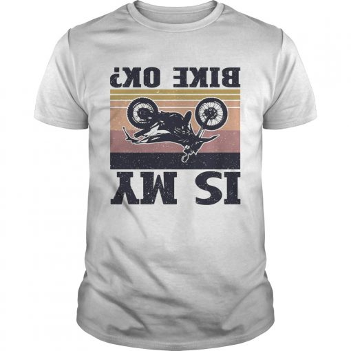 Is My Bike Ok Motorcycling Vintage Llmlted Edltlon Unisex 510x510 1